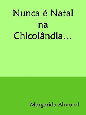 cover image of Nunca é Natal na Chicolândia...